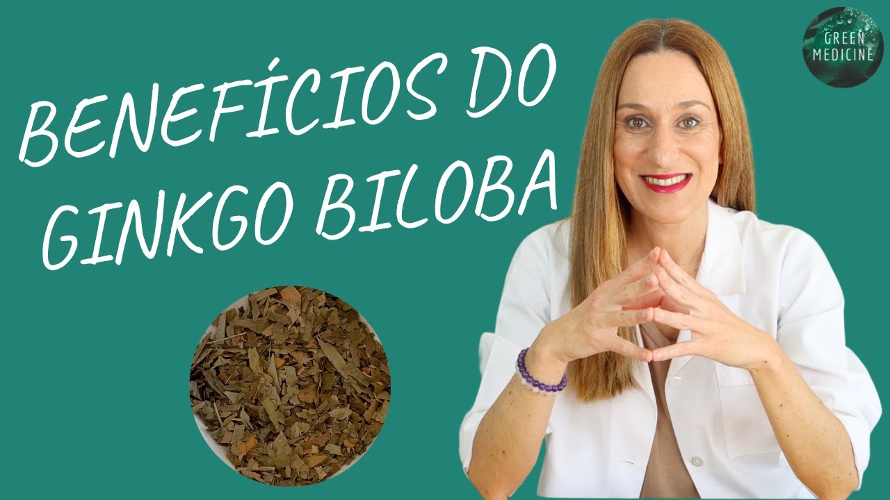 Benefícios do GINKGO BILOBA indicações e contraindicações