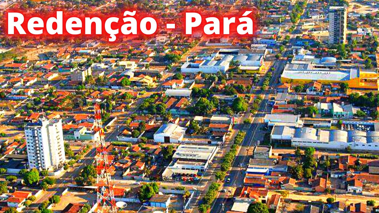 CONHEÇA REDENÇÃO UMA DAS CIDADES QUE MAIS CRESCE NO SUL DO PARÁ