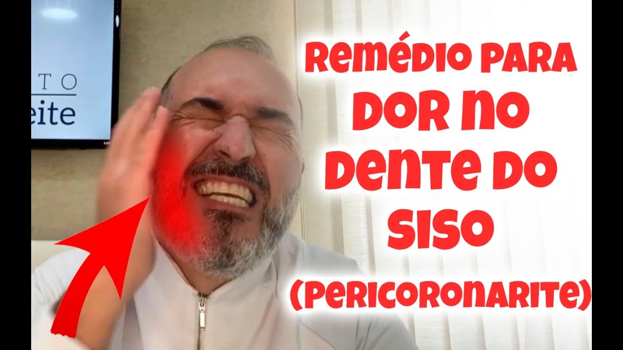 Dicas Para Aliviar Dor De Dente Do Siso E Pericoronarite