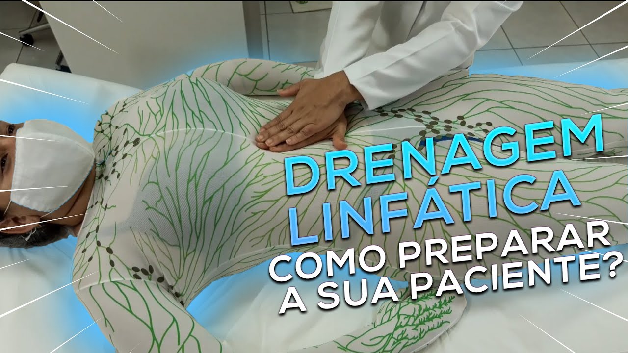 Guia Completo Para Preparar A Paciente Para Drenagem Linf Tica