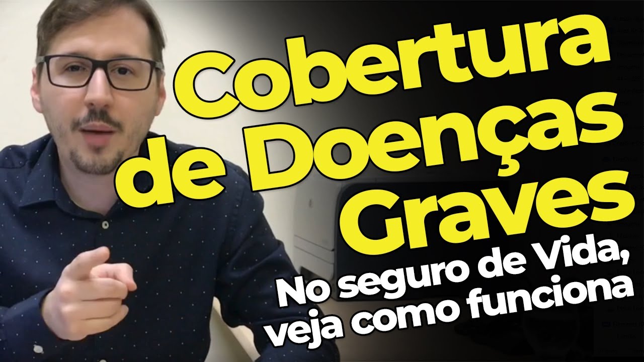 Cobertura De Doen As Graves No Seguro De Vida Valores Benef Cios E