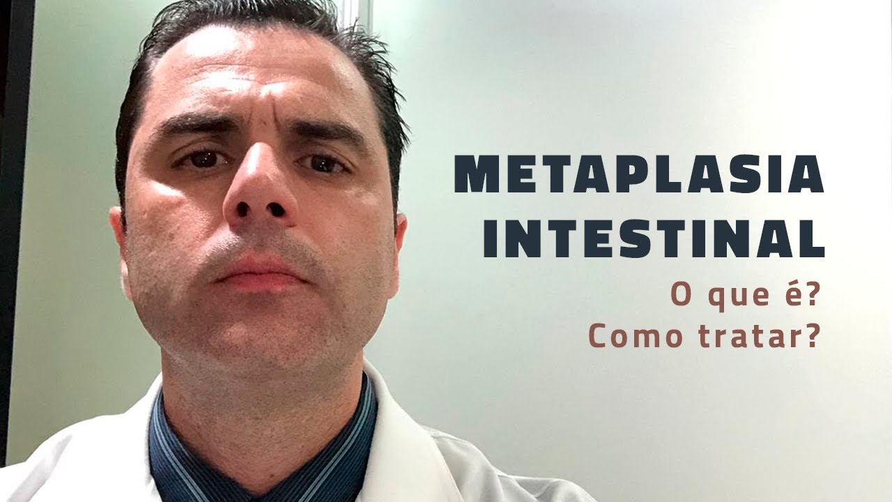 Entenda A Metaplasia Intestinal E Saiba Como Trat La