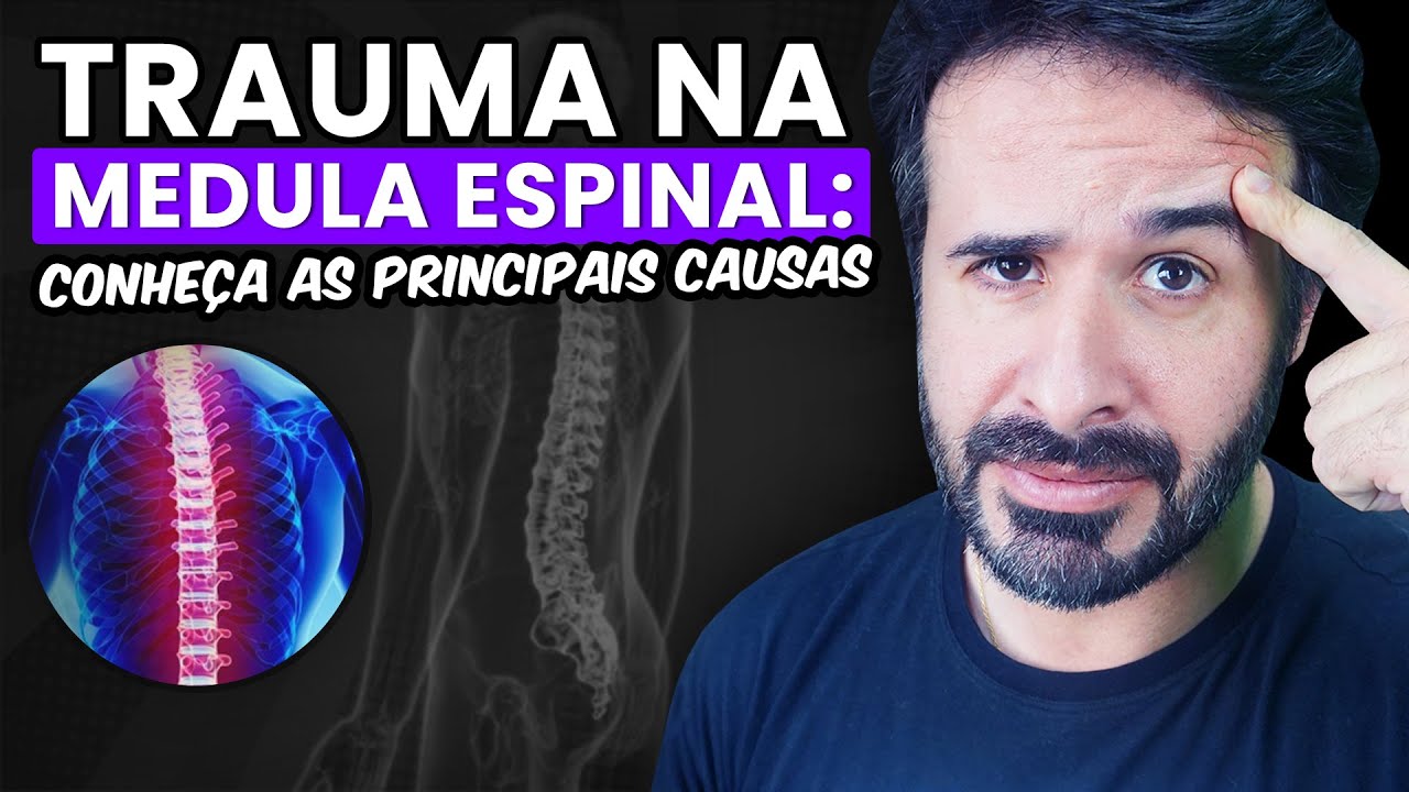 Traumas Na Medula Espinhal Causas Principais E Informa Es Importantes