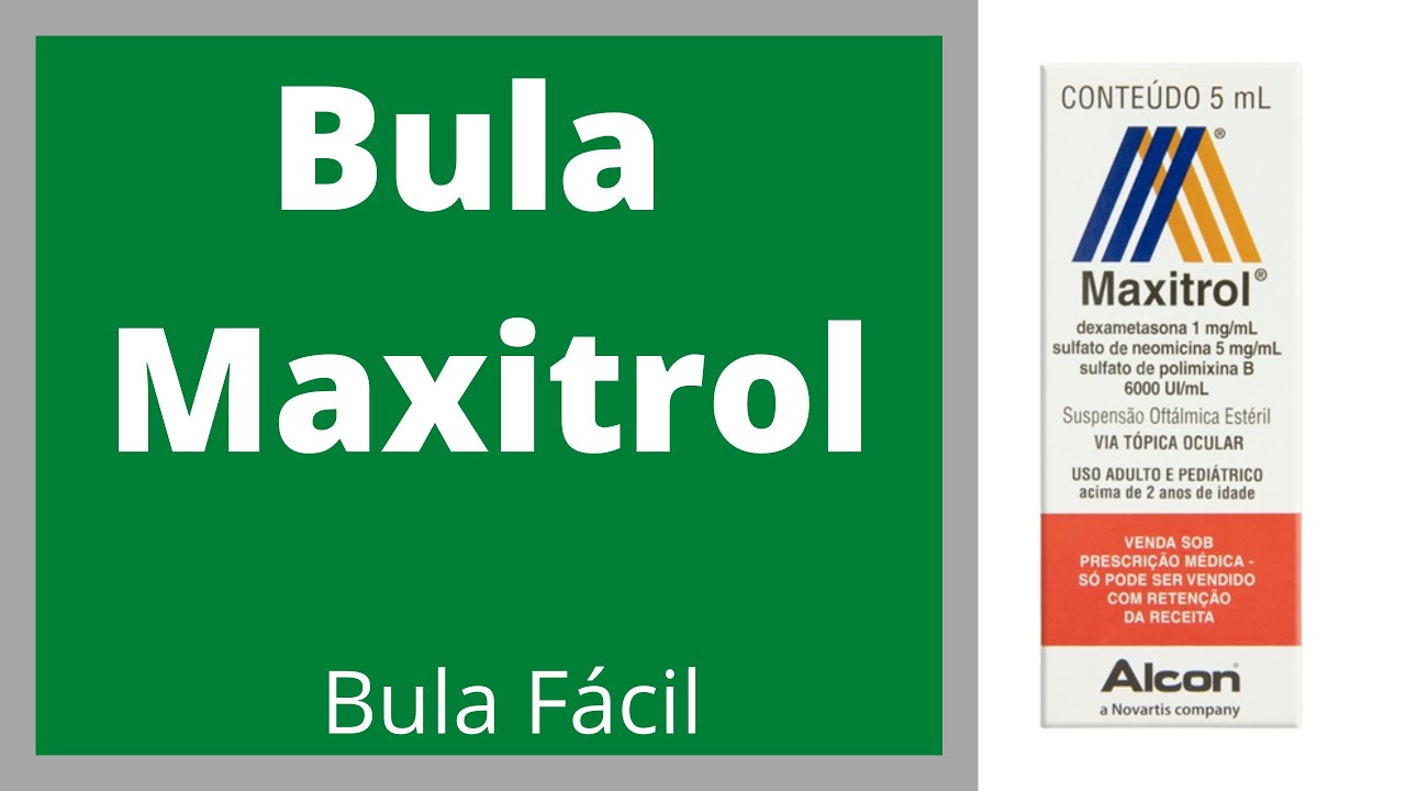 Bula Maxitrol Como Usar Maxitrol Bula Simples Efeitos Colaterais Do Medicamento Saiba Mais