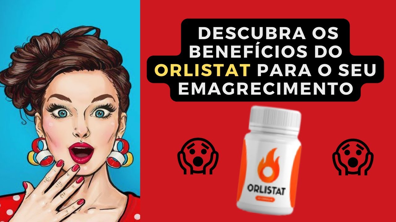 ⚡ DESCUBRA OS BENEFÍCIOS DE ORLISTAT PARA O SEU EMAGRECIMENTO ⚡ PERCA