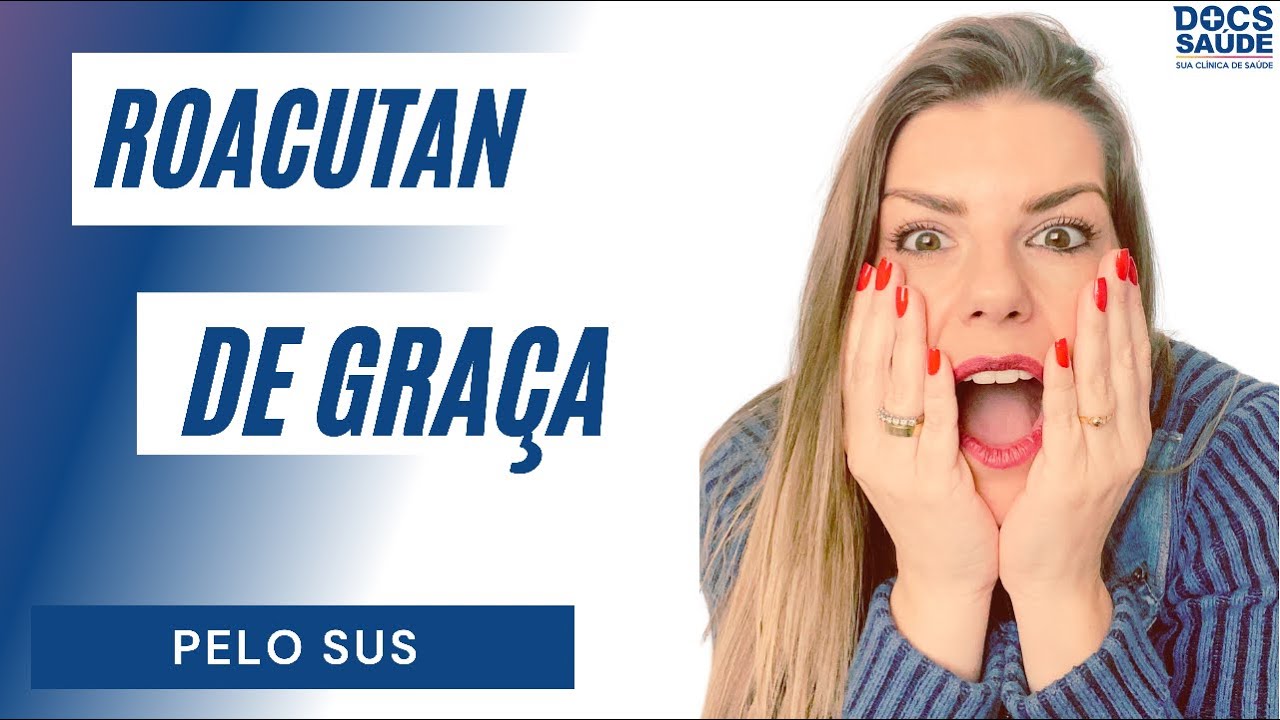 Como pegar Roacutan de graça no SUS