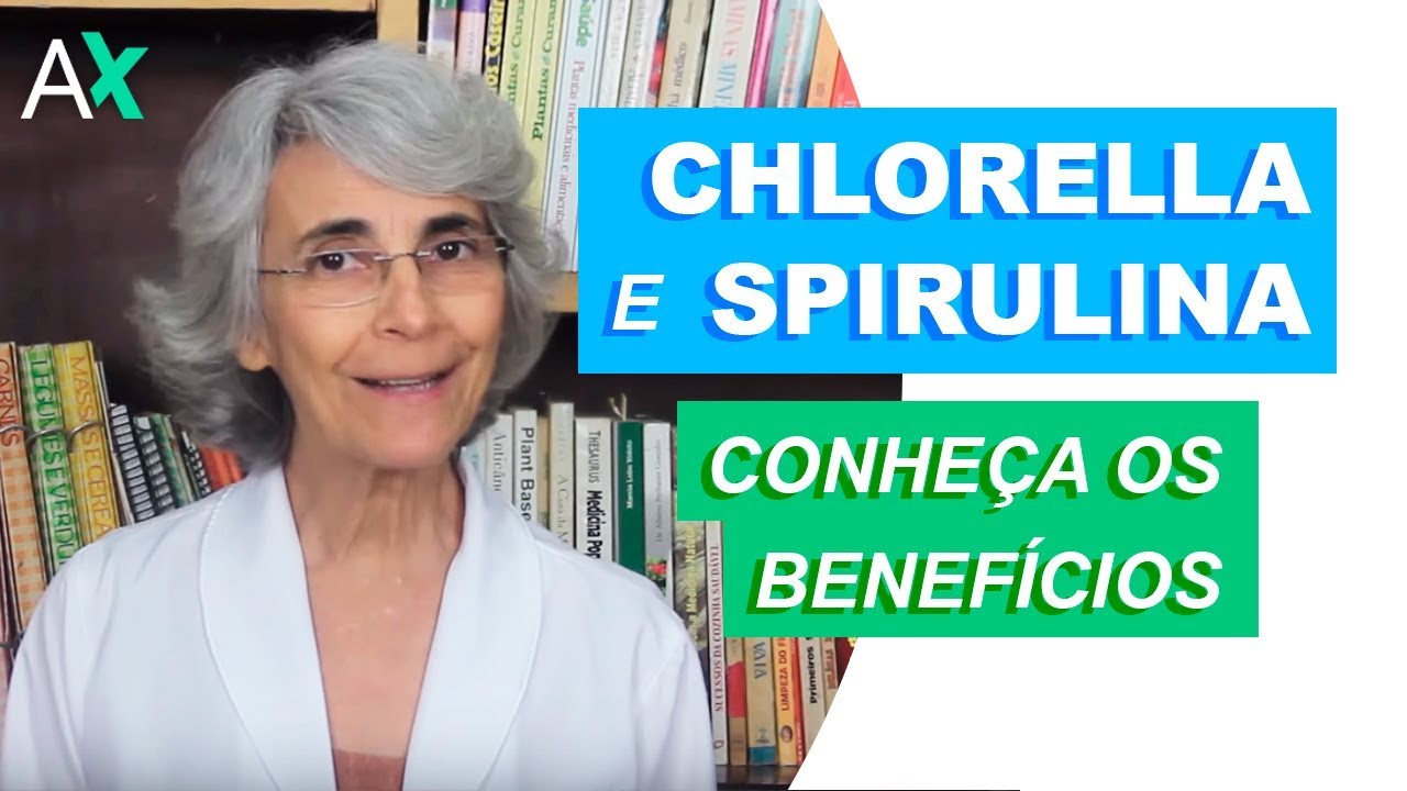 Chlorella e Spirulina Conheça os benefícios