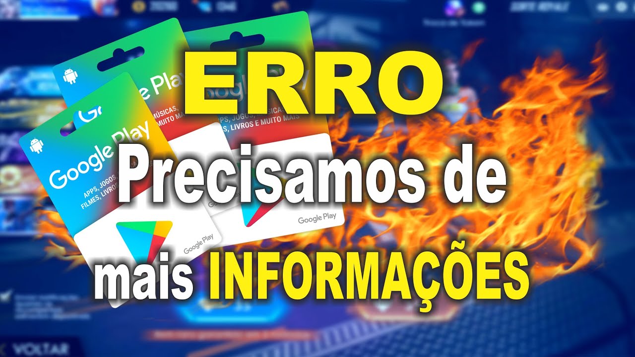COMO CORRIGIR ERRO DO GIFT CARD GOOGLE PLAY PRECISAMOS DE MAIS INFORMAÇÕES