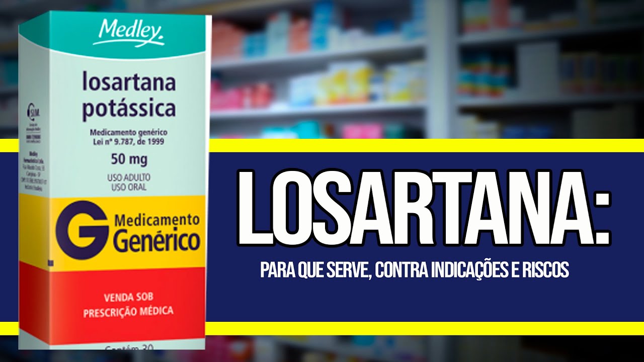 LOSARTANA COMO TOMAR Para que serve, Contraindicações e Riscos