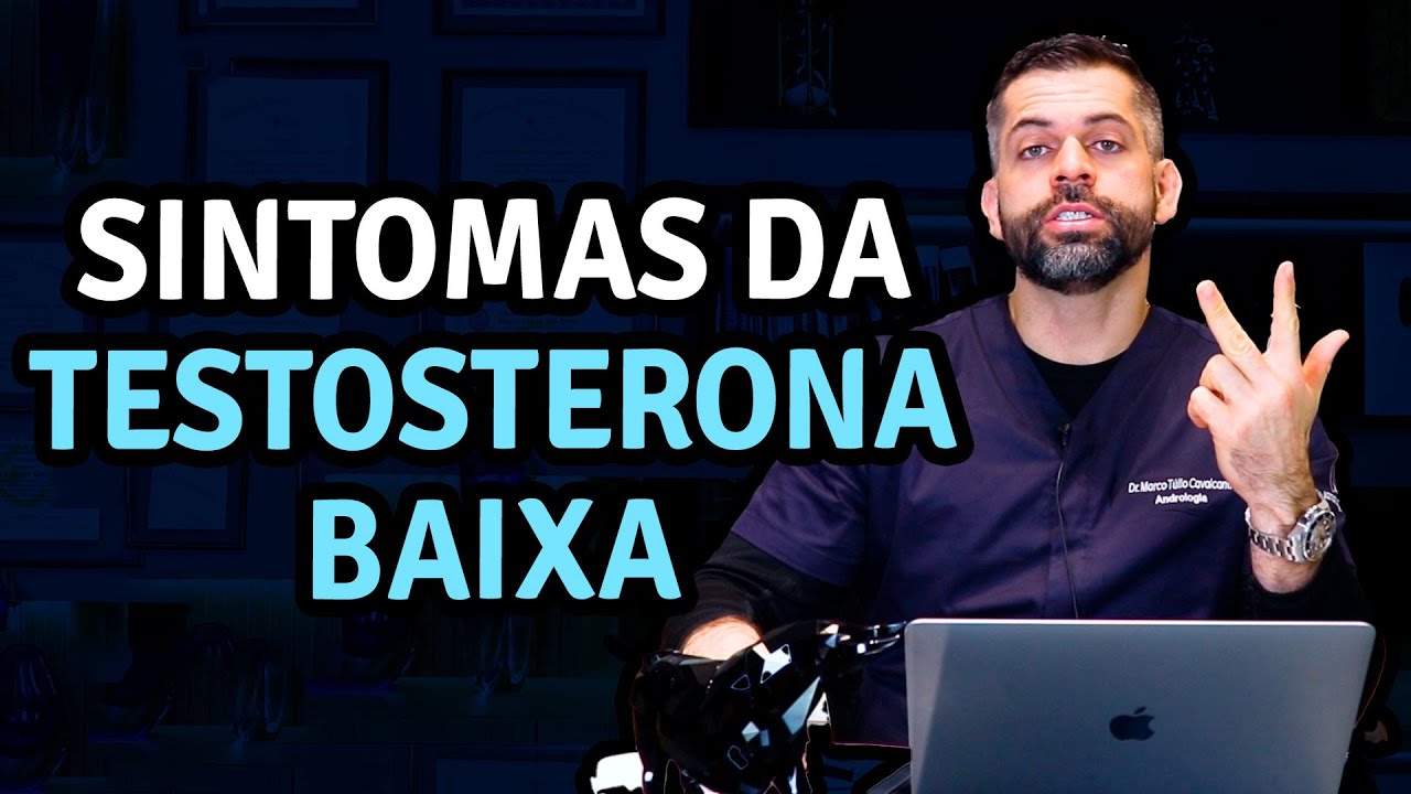 Sintomas Da Testosterona Baixa | Dr Marco Túlio Cavalcanti ...