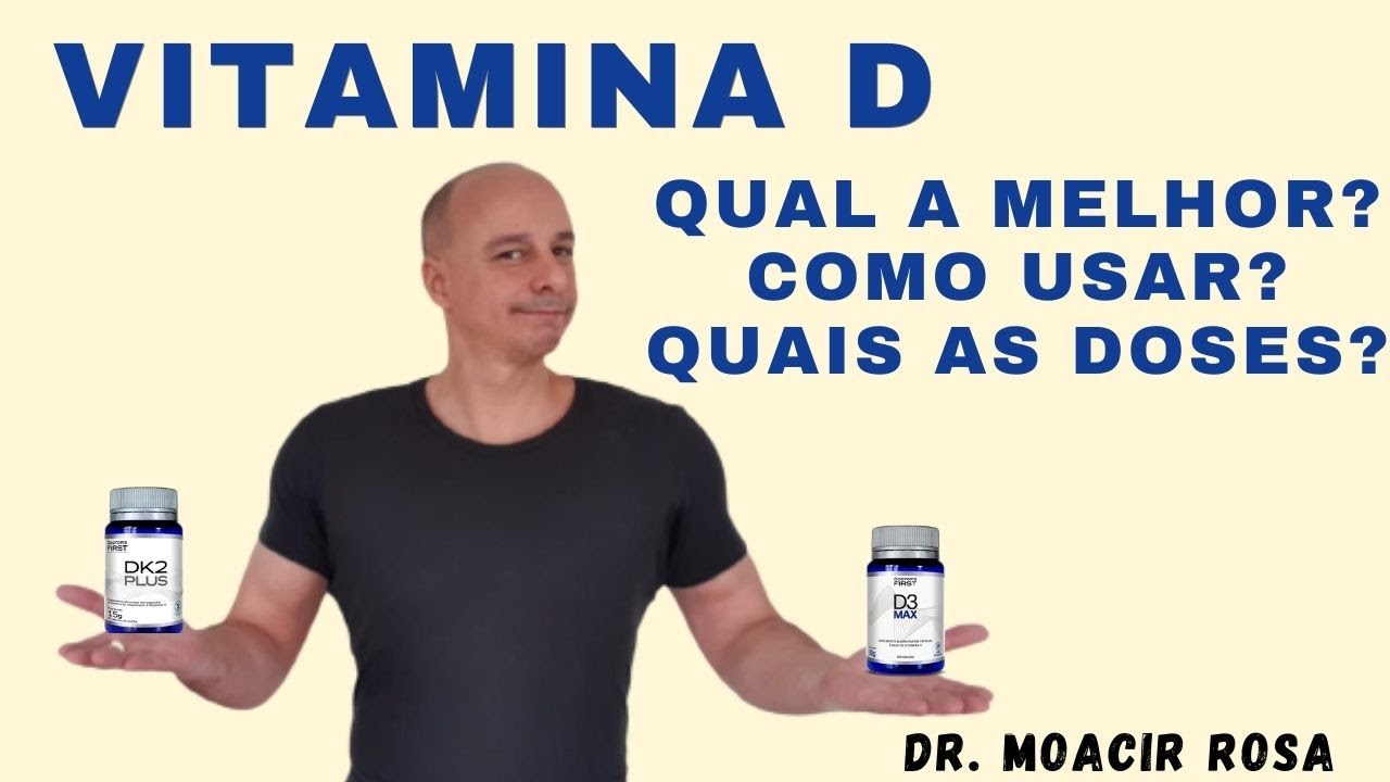 VITAMINA D Qual a Melhor? Quais as Doses Dr Moacir Rosa