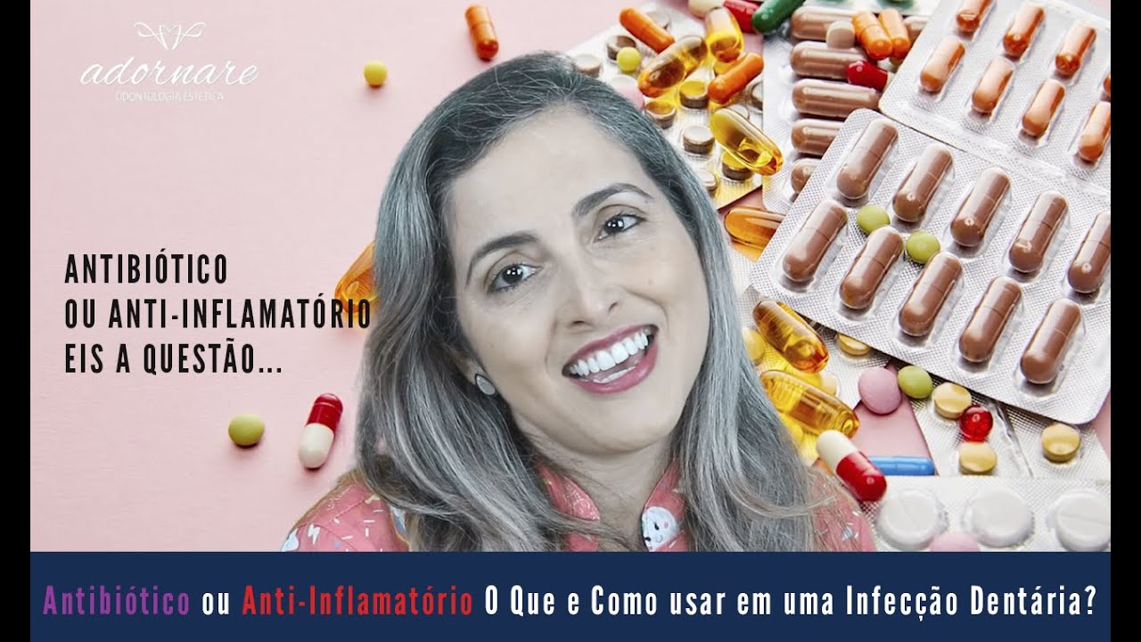 Diferença entre Anti-Inflamatório e Antibiótico - Infecções Dentárias ...