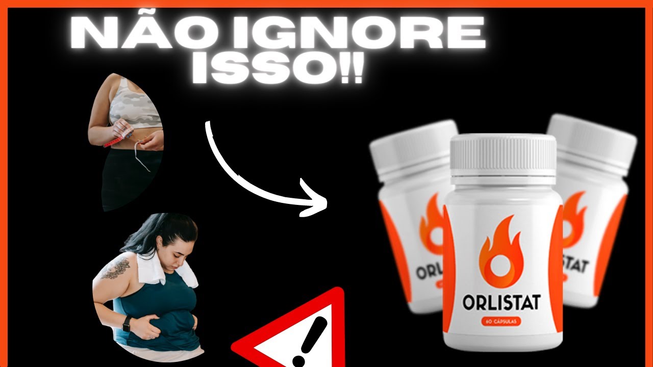 Orlistat Caps Realmente Funciona? ((Veja com Atenção))