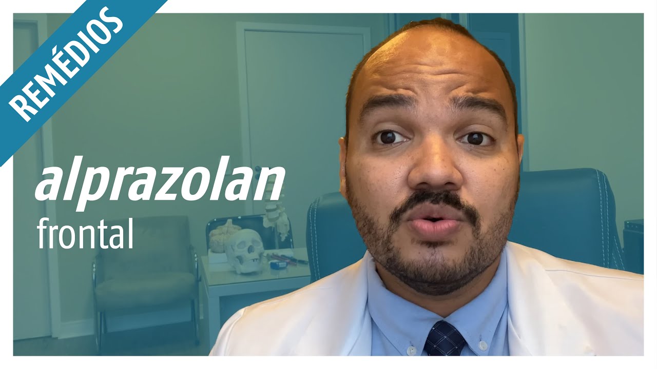 Alprazolam Frontal Indicações, efeitos colaterais e modo de uso