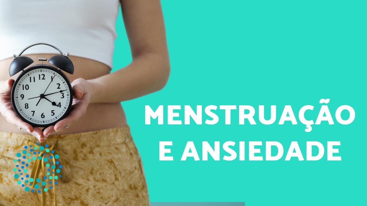 Ansiedade e menstruação: atrasos e relação.