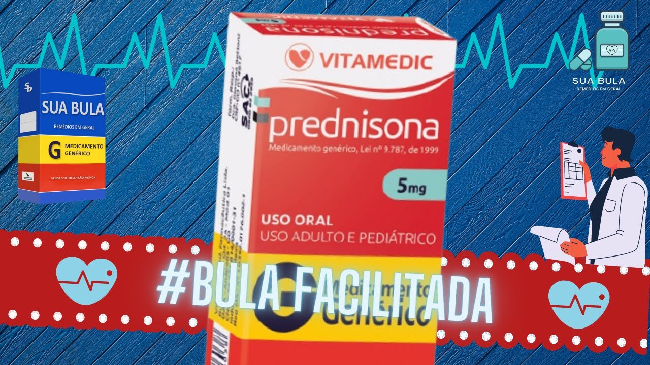 Bula Facilitada do Prednisona–Para que serve Prednisona?Efeitos ...