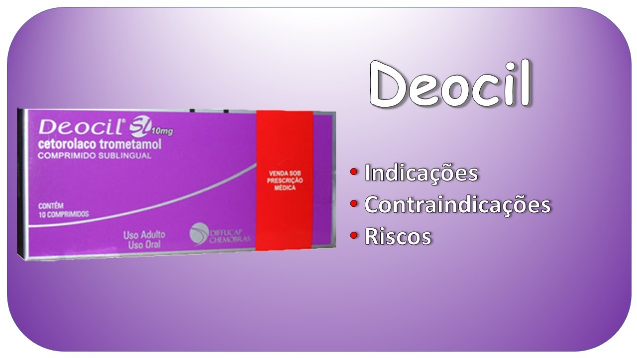 DEOCIL: Indicações, contraindicações e riscos