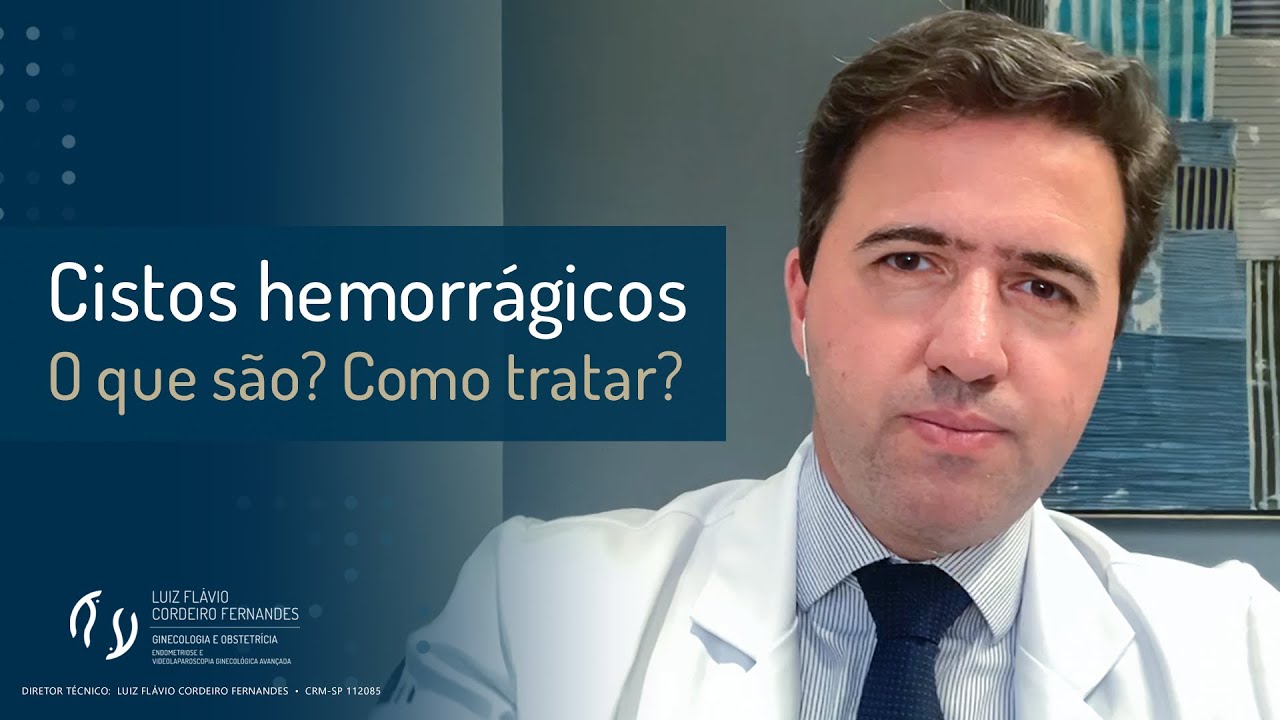 Descubra o que são cistos hemorrágicos e como tratá los com Dr Luiz Flávio