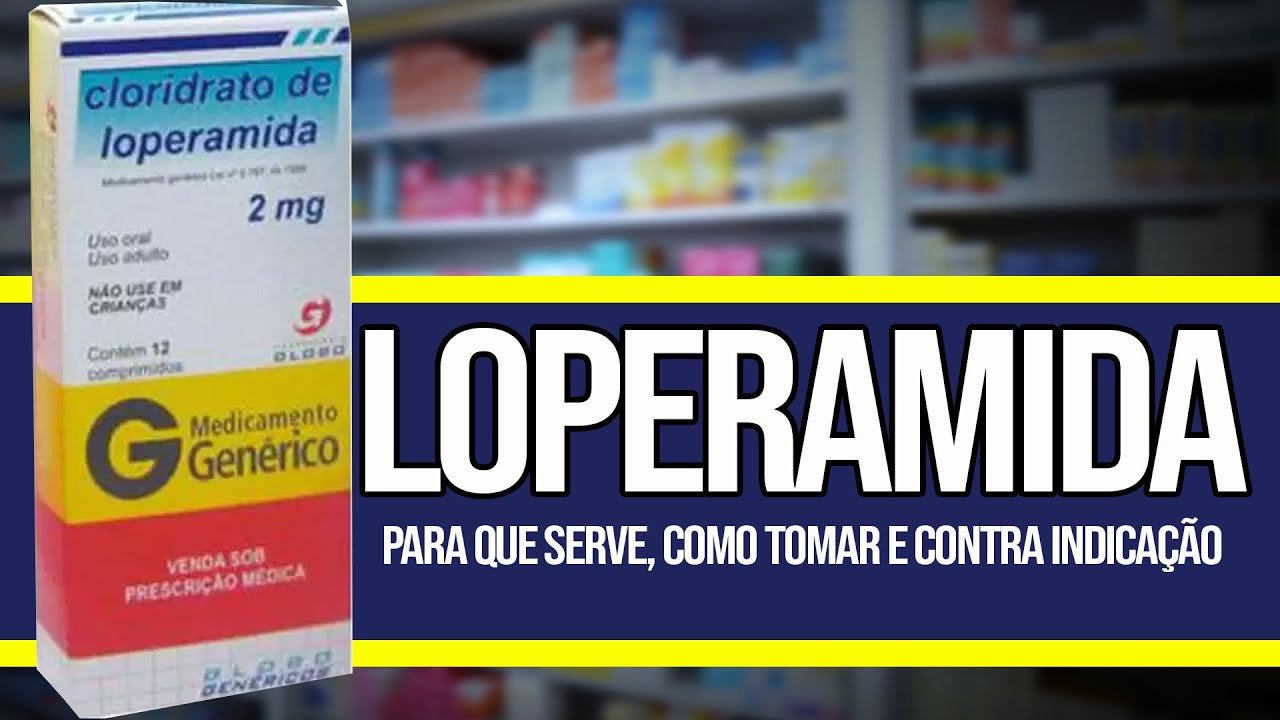 Guia Completo Sobre Loperamida Como Tomar Para Que Serve Contra Indicações E Riscos 2258