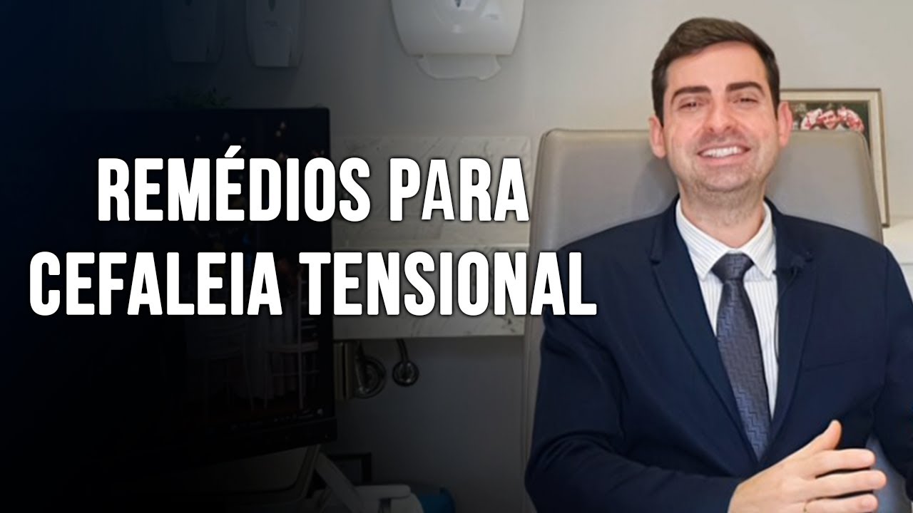 Cefaleia Tensional Tratamento Com Rem Dios Dicas Do Neurologista Dr Paulo Faro