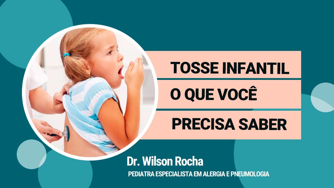 Guia completo sobre Tosse Infantil com Dr. Wilson Rocha Filho