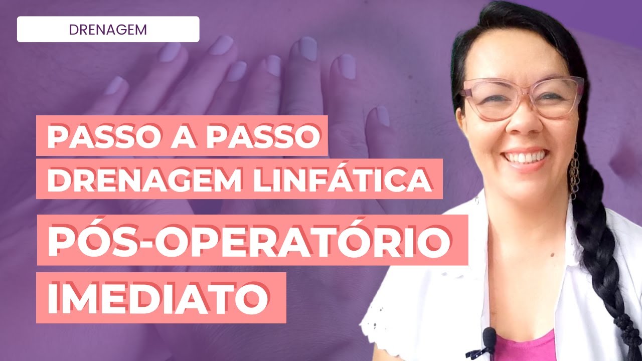 Passo a passo da drenagem linfática no pós-operatório imediato de ...