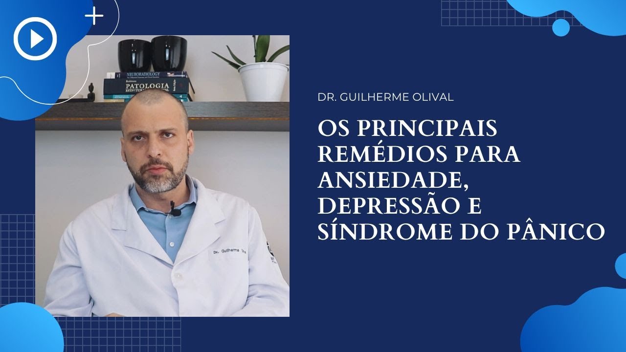 Remédios para Ansiedade, Depressão e Síndrome do Pânico: Conheça os ...