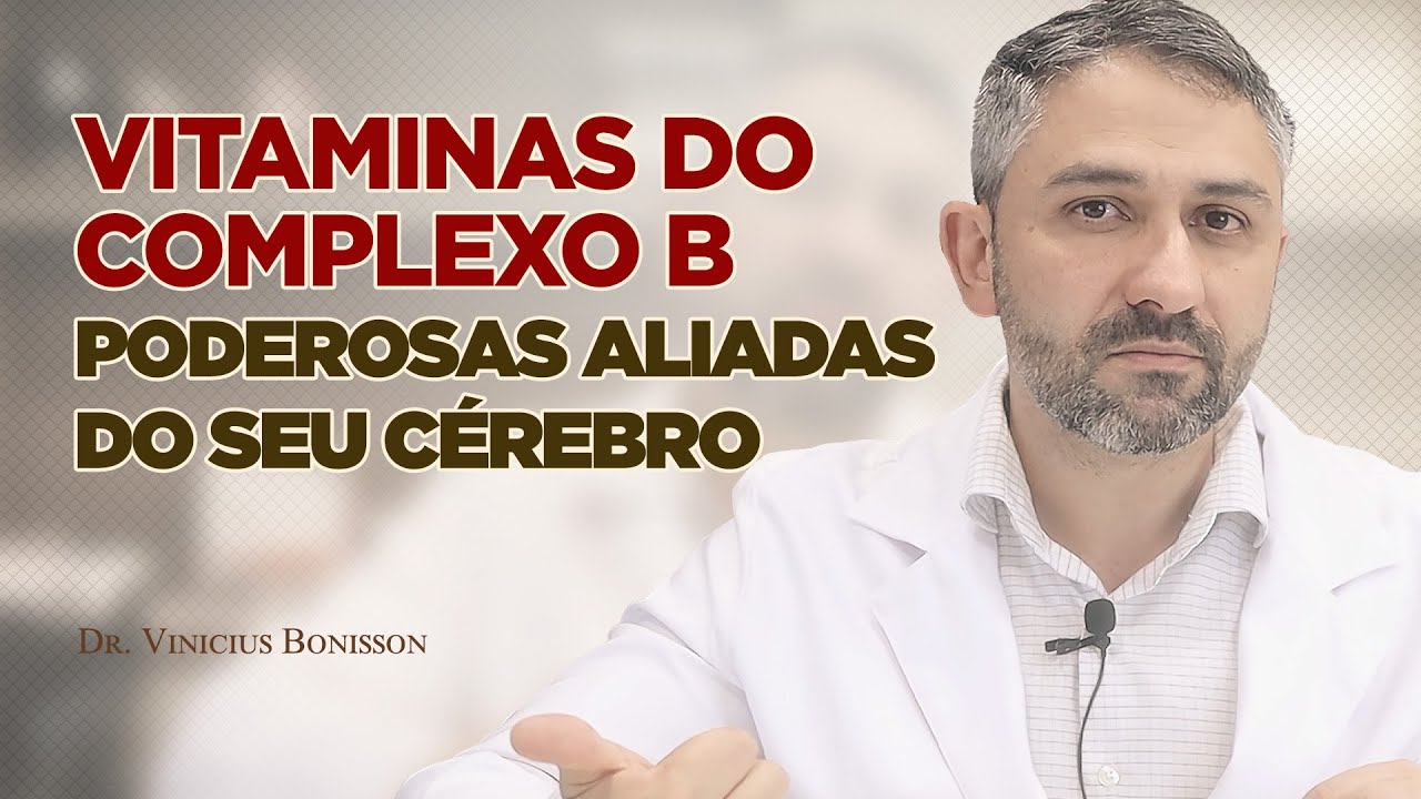 Vitaminas Do Complexo B: Conheça Os Benefícios Para O Cérebro