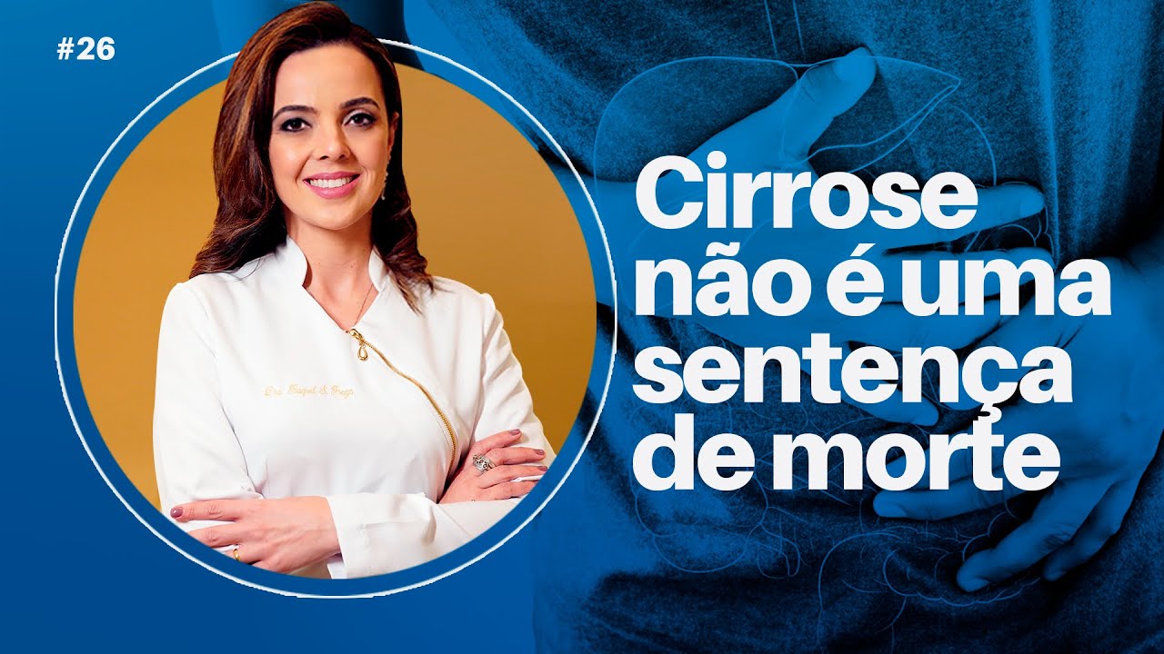 Cirrose hepática: tudo que você precisa saber sobre tratamento e ...
