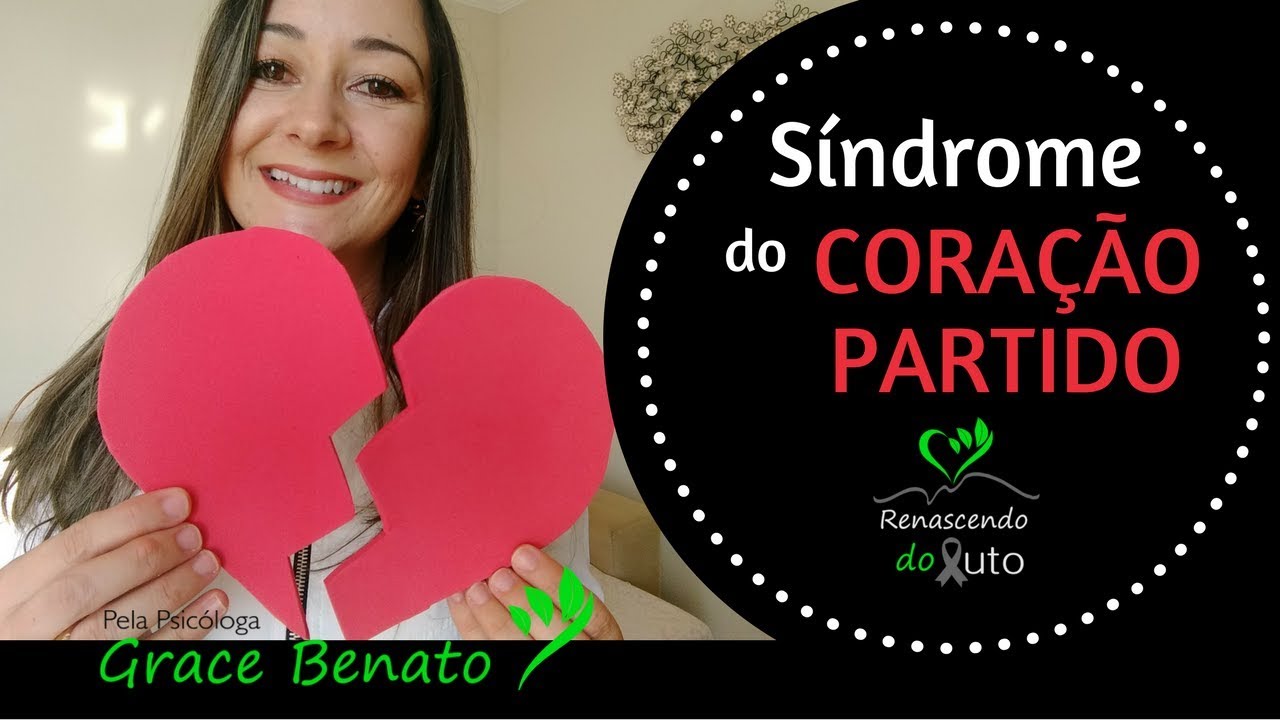 Síndrome do Coração Partido: sintomas, causas e tratamento do luto na ...